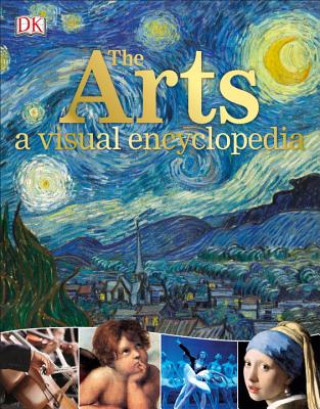 Knjiga The Arts: A Visual Encyclopedia DK