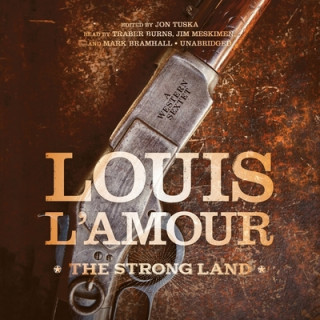 Audio The Strong Land: A Western Sextet Louis Ľamour