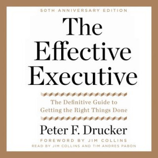 Hanganyagok The Effective Executive: The Definitive Guide to Getting the Right Things Done Peter F. Drucker
