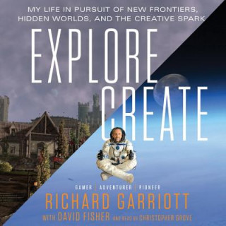 Hanganyagok Explore/Create: My Life in Pursuit of New Frontiers, Hidden Worlds, and the Creative Spark David Fisher