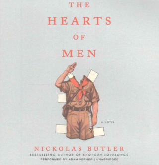 Audio The Hearts of Men Nickolas Butler
