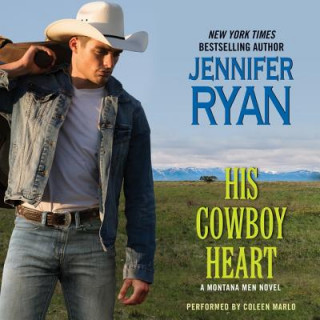 Audio His Cowboy Heart: A Montana Men Novel Jennifer Ryan