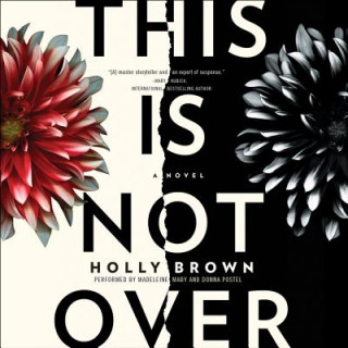 Audio This Is Not Over Holly Brown