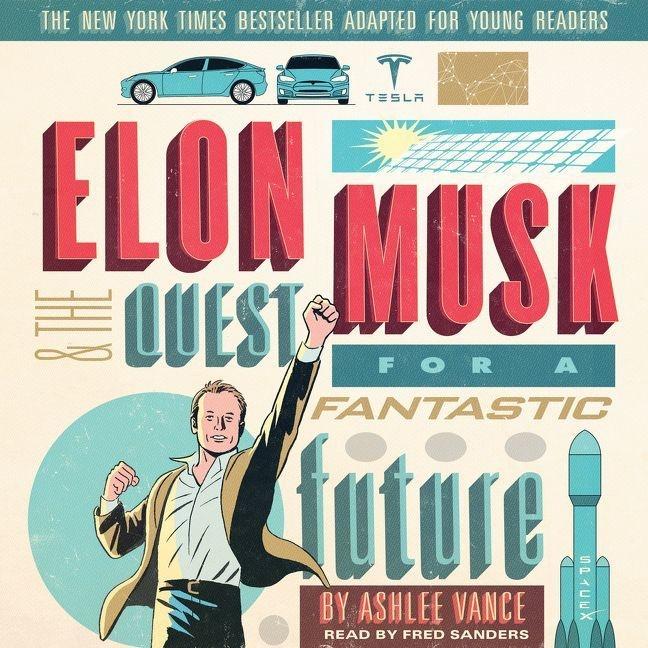 Digital Elon Musk and the Quest for a Fantastic Future Young Readers' Edition Ashlee Vance