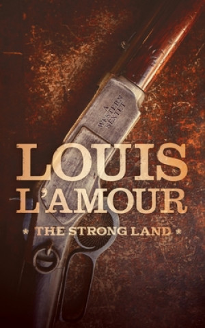 Carte Strong Land Louis Ľamour