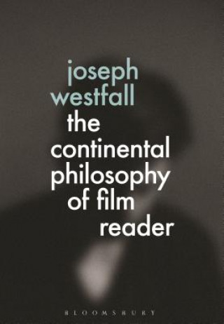 Carte Continental Philosophy of Film Reader Joseph Westfall