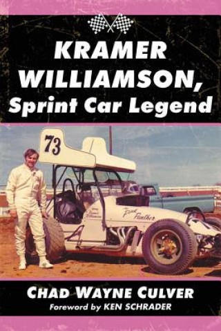 Kniha Kramer Williamson, Sprint Car Legend Chad Wayne Culver