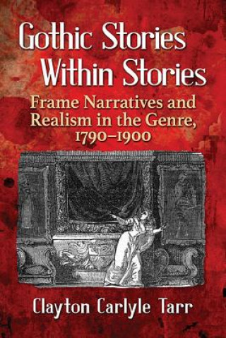 Книга Gothic Stories Within Stories Clayton Carlyle Tarr