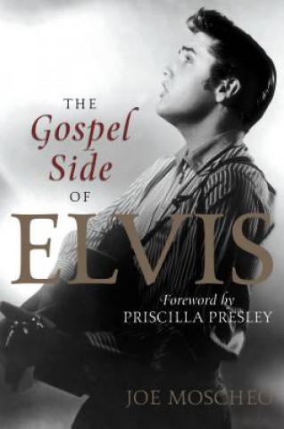 Kniha Gospel Side of Elvis Joe Moscheo