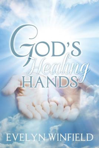 Könyv GODS HEALING HANDS Evelyn Winfield