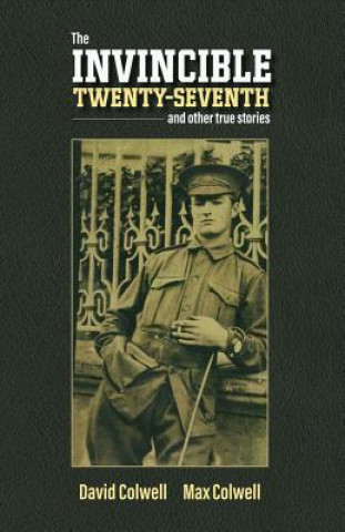 Kniha Invincible Twenty Seventh and Other True Stories David Colwell