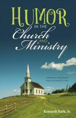 Carte Humor in the Church & Ministry: Volume 1 Kenneth Kirk