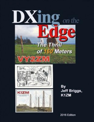 Book Dxing on the Edge: The Thrill of 160 Metersvolume 1 Jeffrey Briggs