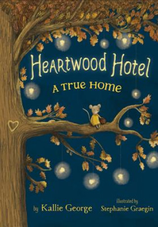 Книга Heartwood Hotel, Book 1: A True Home Kallie George
