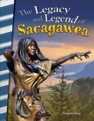 Kniha The Legacy and Legend of Sacagawea Margaret King