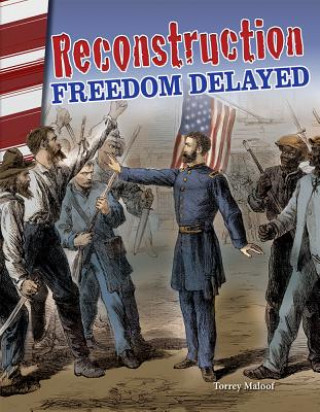 Книга Reconstruction: Freedom Delayed Torrey Maloof