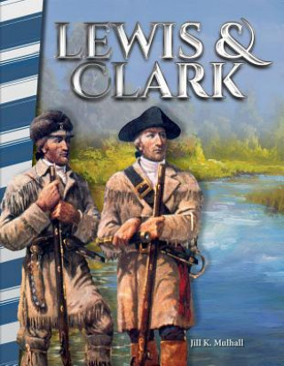 Könyv Lewis & Clark Jill K. Mulhall
