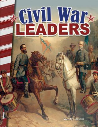 Книга Civil War Leaders Wendy Conklin