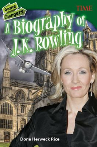 Könyv Game Changers: A Biography of J. K. Rowling Dona Herweck Rice