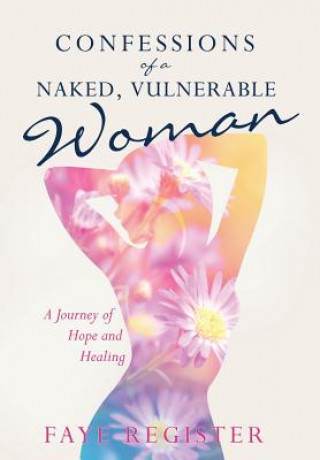 Kniha Confessions of a Naked, Vulnerable Woman Faye Register