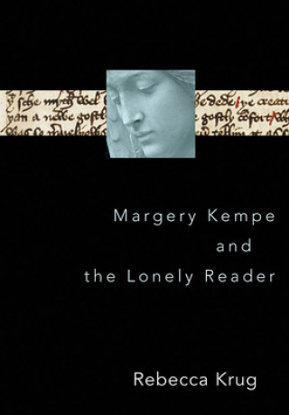 Kniha Margery Kempe and the Lonely Reader Rebecca Krug