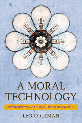 Книга Moral Technology Leo Coleman