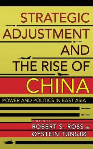 Βιβλίο Strategic Adjustment and the Rise of China Robert S. Ross