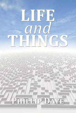 Carte Life and Things Phillip Daye