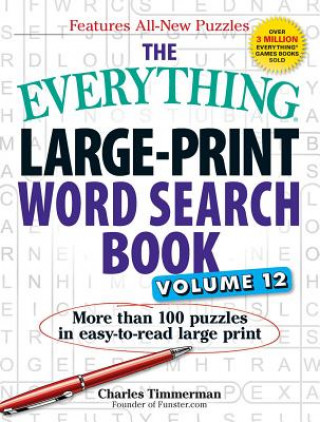 Könyv The Everything Large-Print Word Search Book, Volume 12: More Than 100 Puzzles in Easy-To-Read Large Print Charles Timmerman