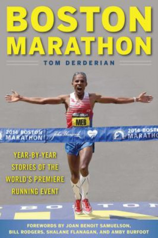 Könyv Boston Marathon: Year-By-Year Stories of the World's Premier Running Event Tom Derderian