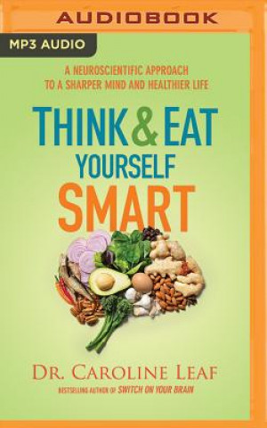 Hanganyagok THINK & EAT YOURSELF SMART   M Caroline Leaf
