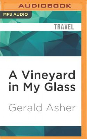 Digital VINEYARD IN MY GLASS         M Gerald Asher