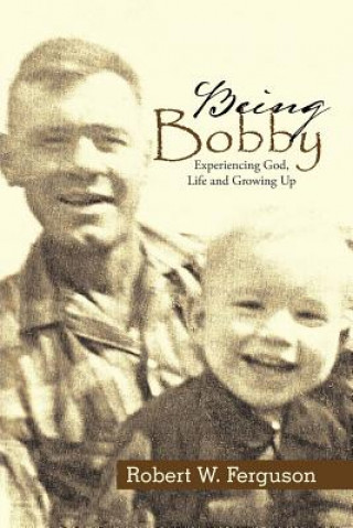 Книга Being Bobby Robert W. Ferguson