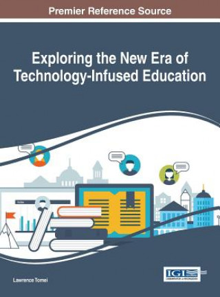 Kniha Exploring the New Era of Technology-Infused Education Lawrence Tomei