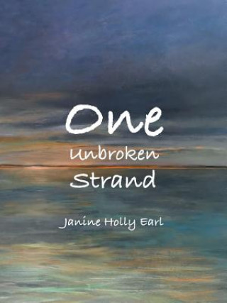 Könyv One Unbroken Strand Janine Holly Earl