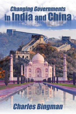 Carte Changing Governments in India and China Charles Bingman