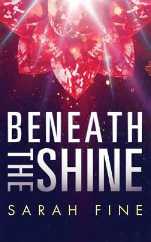 Audio BENEATH THE SHINE           8D Sarah Fine