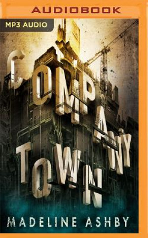 Digital COMPANY TOWN                 M Madeline Ashby