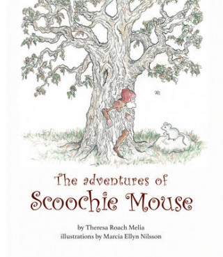 Könyv Adventures of Scoochie Mouse Theresa Roach Roach Melia