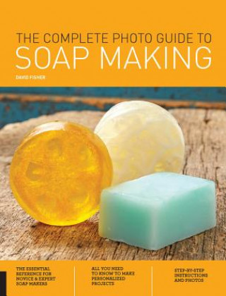 Книга Complete Photo Guide to Soap Making David Fisher