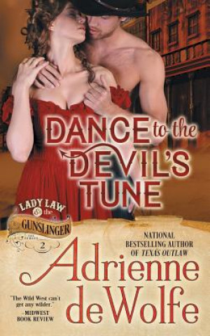 Kniha Dance to the Devil's Tune (Lady Law & The Gunslinger Series, Book 2) Adrienne deWolfe