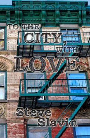 Könyv TO THE CITY W/LOVE MR Steve Slavin