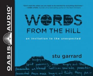 Audio Words from the Hill (Library Edition): An Invitation to the Unexpected Stu Garrard