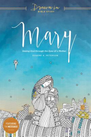 Carte Mary: Seeing God Through the Eyes of a Mother Eugene H. Peterson
