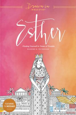 Kniha Esther: Finding Yourself in Times of Trouble Eugene H. Peterson