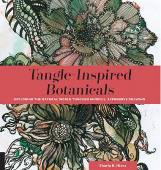 Könyv Tangle-Inspired Botanicals Sharla Hicks