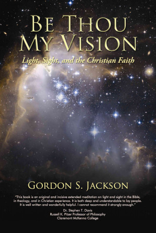 Carte Be Thou My Vision: Light, Sight, and the Christian Faith Gordon Jackson