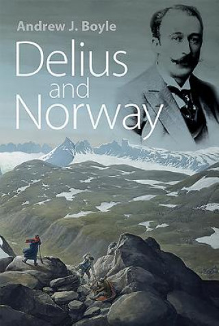 Книга Delius and Norway Andrew Boyle