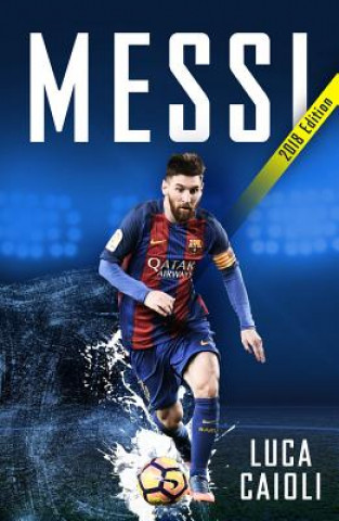 Buch Messi - 2018 Updated Edition Luca Caioli