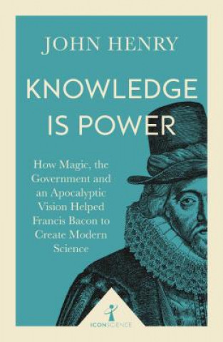 Könyv Knowledge is Power (Icon Science) John Henry